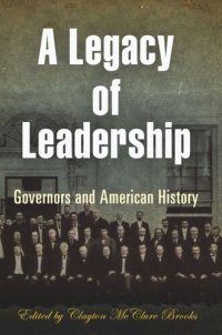 cover of the book A Legacy of Leadership: Governors and American History