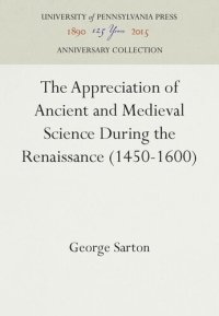 cover of the book The Appreciation of Ancient and Medieval Science During the Renaissance (1450-1600)