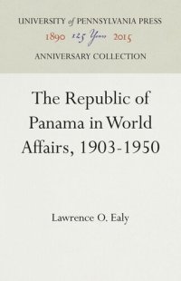 cover of the book The Republic of Panama in World Affairs, 1903-1950