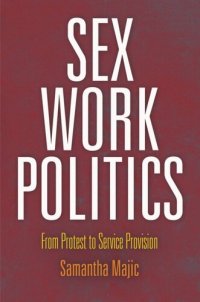 cover of the book Sex Work Politics: From Protest to Service Provision