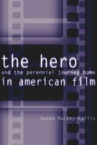 cover of the book The Hero and the Perennial Journey Home in American Film