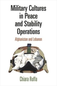 cover of the book Military Cultures in Peace and Stability Operations: Afghanistan and Lebanon