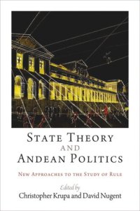 cover of the book State Theory and Andean Politics: New Approaches to the Study of Rule