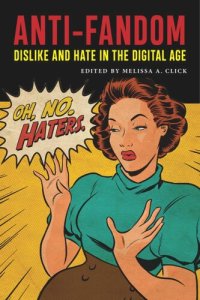 cover of the book Anti-Fandom: Dislike and Hate in the Digital Age