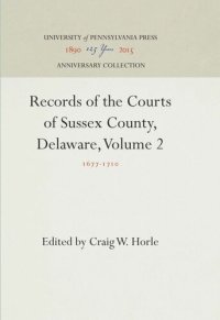 cover of the book Records of the Courts of Sussex County, Delaware, Volume 2: 1677-171