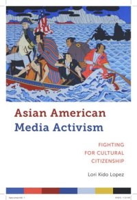 cover of the book Asian American Media Activism: Fighting for Cultural Citizenship