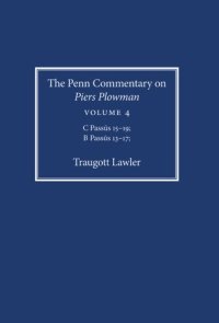 cover of the book The Penn Commentary on Piers Plowman, Volume 4: C Passūs 15-19; B Passūs 13-17