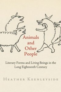 cover of the book Animals and Other People: Literary Forms and Living Beings in the Long Eighteenth Century