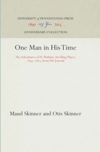 cover of the book One Man in His Time: The Adventures of H. Watkins, Strolling Player, 1845-1863, from His Journal