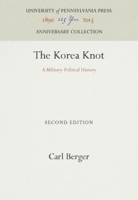 cover of the book The Korea Knot: A Military-Political History