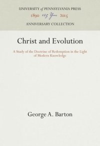 cover of the book Christ and Evolution: A Study of the Doctrine of Redemption in the Light of Modern Knowledge