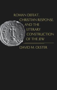 cover of the book Roman Defeat, Christian Response, and the Literary Construction of the Jew