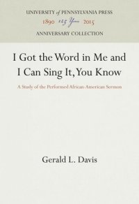 cover of the book I Got the Word in Me and I Can Sing It, You Know: A Study of the Performed African-American Sermon