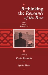 cover of the book Rethinking the "Romance of the Rose": Text, Image, Reception