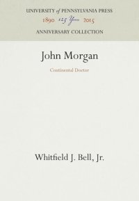 cover of the book John Morgan: Continental Doctor