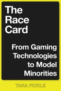 cover of the book The Race Card: From Gaming Technologies to Model Minorities