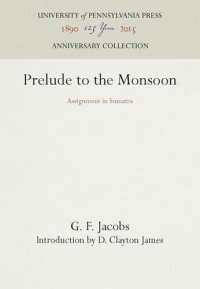 cover of the book Prelude to the Monsoon: Assignment in Sumatra