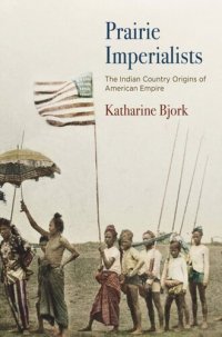 cover of the book Prairie Imperialists: The Indian Country Origins of American Empire