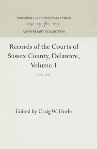 cover of the book Records of the Courts of Sussex County, Delaware, Volume 1: 1677-1689