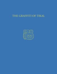 cover of the book The Graffiti of Tikal: Tikal Report 31