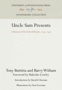 cover of the book Uncle Sam Presents: A Memoir of the Federal Theatre, 1935-1939