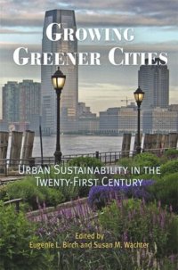 cover of the book Growing Greener Cities: Urban Sustainability in the Twenty-First Century