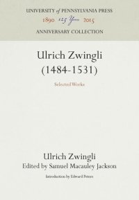 cover of the book Ulrich Zwingli (1484-1531): Selected Works