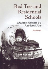 cover of the book Red Ties and Residential Schools: Indigenous Siberians in a Post-Soviet State