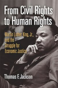 cover of the book From Civil Rights to Human Rights: Martin Luther King, Jr., and the Struggle for Economic Justice