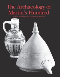 cover of the book The Archaeology of Martin's Hundred: Part 1, Interpretive Studies; Part 2, Artifact Catalog