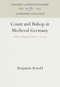 cover of the book Count and Bishop in Medieval Germany: A Study of Regional Power, 11-135