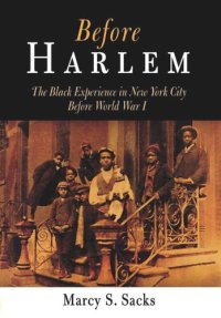 cover of the book Before Harlem: The Black Experience in New York City Before World War I