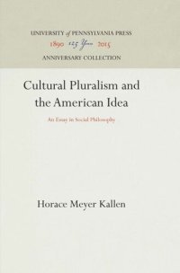 cover of the book Cultural Pluralism and the American Idea: An Essay in Social Philosophy