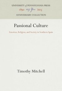 cover of the book Passional Culture: Emotion, Religion, and Society in Southern Spain