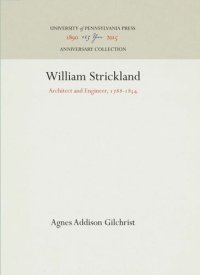 cover of the book William Strickland: Architect and Engineer, 1788-1854