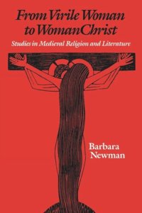 cover of the book From Virile Woman to WomanChrist: Studies in Medieval Religion and Literature