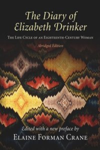 cover of the book The Diary of Elizabeth Drinker: The Life Cycle of an Eighteenth-Century Woman