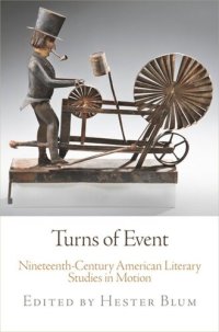 cover of the book Turns of Event: Nineteenth-Century American Literary Studies in Motion