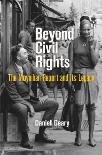 cover of the book Beyond Civil Rights: The Moynihan Report and Its Legacy