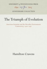 cover of the book The Triumph of Evolution: American Scientists and the Heredity-Environment Controversy, 19-1941