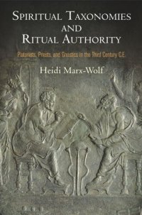 cover of the book Spiritual Taxonomies and Ritual Authority: Platonists, Priests, and Gnostics in the Third Century C.E.