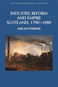 cover of the book Industry, Reform and Empire: Scotland, 1790-1880