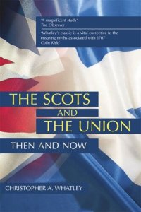 cover of the book The Scots and the Union: Then and Now