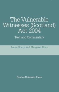 cover of the book The Vulnerable Witnesses Scotland Act 2004: Text and Commentary