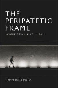 cover of the book The Peripatetic Frame: Images of Walking in Film