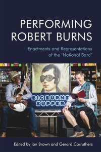 cover of the book Performing Robert Burns: Enactments and Representations of the ‘National Bard’