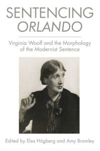 cover of the book Sentencing Orlando: Virginia Woolf and the Morphology of the Modernist Sentence