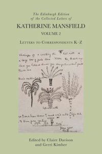 cover of the book The Edinburgh Edition of the Collected Letters of Katherine Mansfield, Volume 2: Letters to Correspondents K – Z