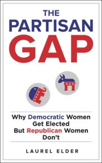 cover of the book The Partisan Gap: Why Democratic Women Get Elected But Republican Women Don't