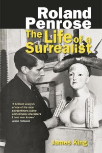 cover of the book Roland Penrose: The Life of a Surrealist